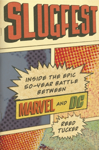 Slugfest: inside the epic, 50-year battle between Marvel and DC