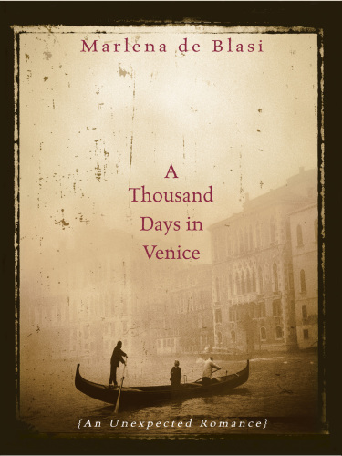 A thousand days in Venice: an unexpected romance