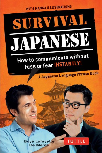 Survival Japanese: how to communicate without fuss or fear instantly / by Boye Lafayette De mente ; revised edition with Junji Kawai