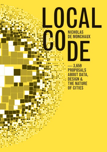 Local code: 3,659 proposals about data, design, and the nature of cities