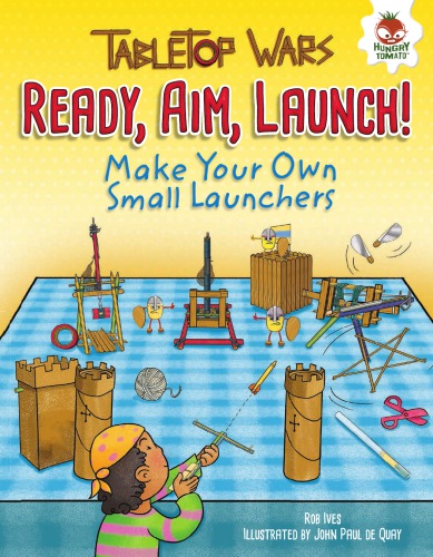 Ready, aim, launch!: make your own small launchers