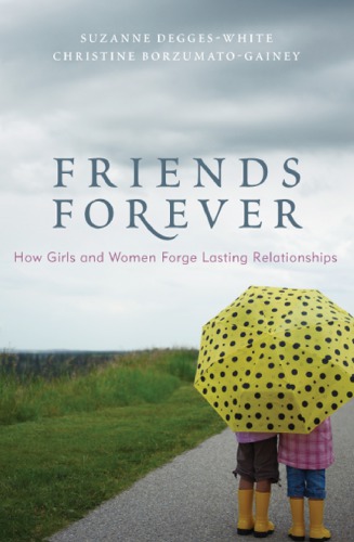 Friends forever: how girls and women forge lasting relationships