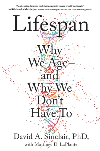 Lifespan: why we age - and why we don't have to
