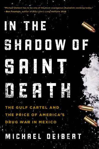 In the shadow of Saint Death: the Gulf Cartel and the price of America's drug war in Mexico