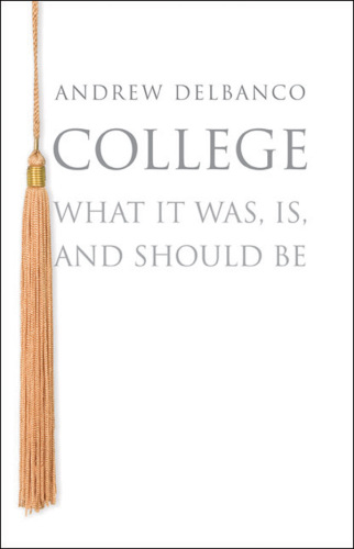College: what it was, is, and should be