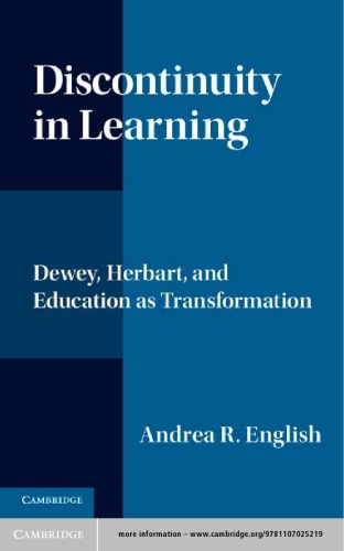 Discontinuity in Learning Dewey, Herbart, and education as transformation
