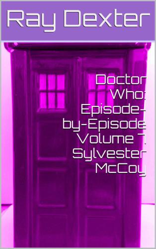 DOCTOR WHO EPISODE-BY-EPISODE: volume 7 sylvester mccoy