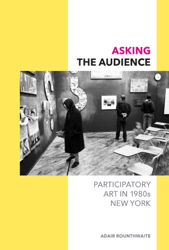 Asking the audience: participatory art in 1980s New York