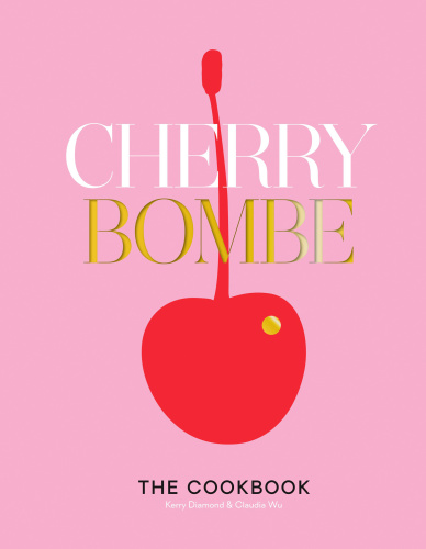 The Cherry bombe cookbook
