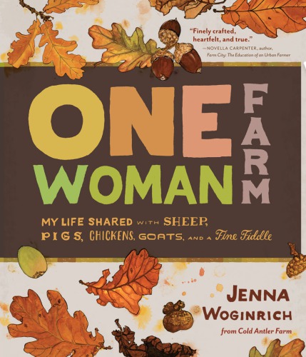 One-woman farm: my life shared with sheep, pigs, chickens, goats and a fine fiddle