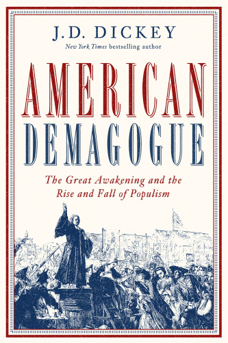 American demagogue: the Great Awakening and the rise and fall of populism