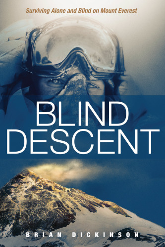 Blind descent: surviving alone and blind on Mount Everest
