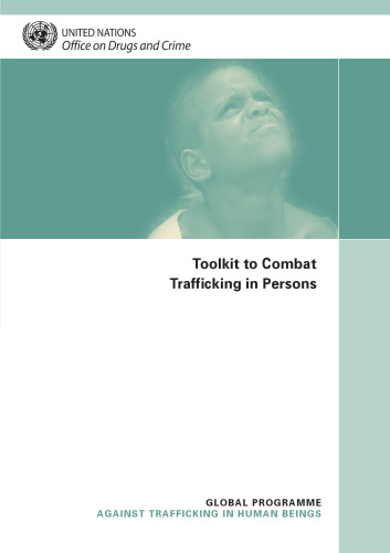 Toolkit to Combat Trafficking in Persons: Global Programme Against Trafficking in Human Beings