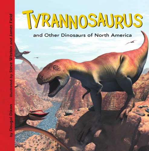 Tyrannosaurus and other dinosaurs of North America
