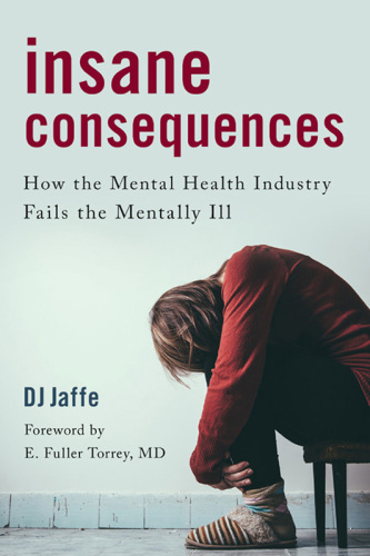 Insane consequences: how the mental health industry fails the mentally ill