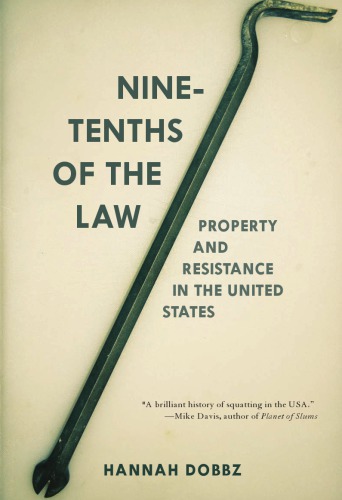 Nine-tenths of the law: property and resistance in the United States