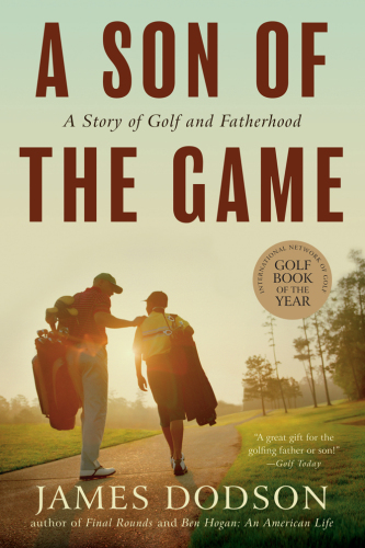 A Son of the Game: a Story of Golf and Fatherhood