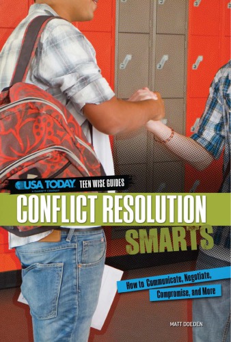 Conflict resolution smarts: how to communicate, negotiate, compromise, and more