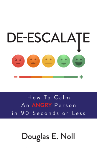 De-escalate: how to calm an angry person in 90 seconds or less