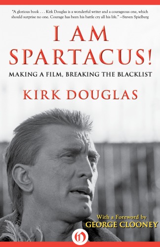 I am spartacus!: making a film, breaking the blacklist