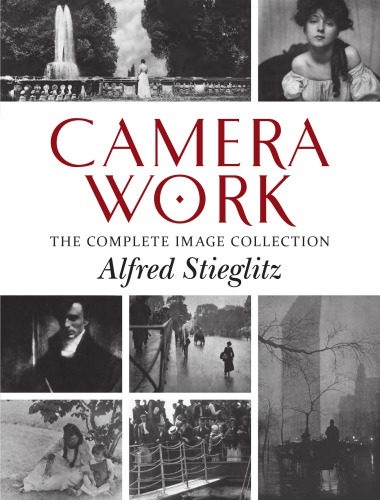 Camera work: the complete image collection