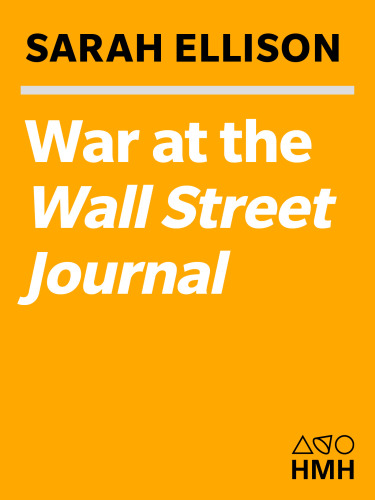 War at the Wall Street journal: inside the struggle to control an American business empire