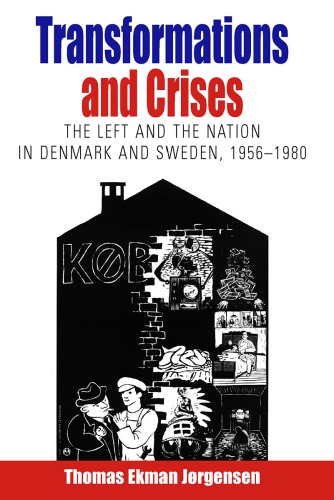 Transformations and crises: the Left and the nation in Denmark and Sweden, 1956-1980