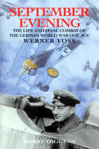 September evening: the life and final combat of the German World War One ace Werner Voss
