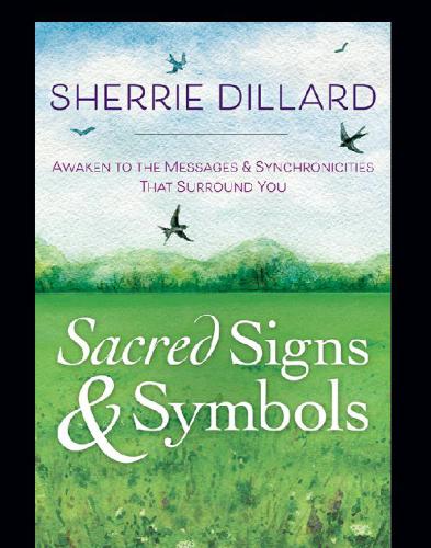 Sacred signs and symbols: awaken to the messages & synchronicities that surround you