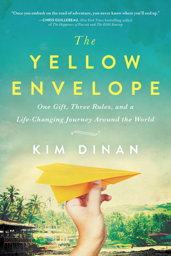 The yellow envelope: one gift, three rules, and a life-changing journey around the world