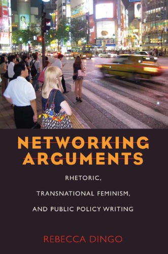 Networking arguments: rhetoric, transnational feminism, and public policy writing