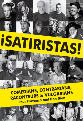 Satiristas: comedians, contrarians, raconteurs & vulgarians