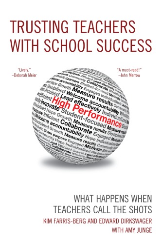Trusting teachers with school success: what happens when teachers call the shots