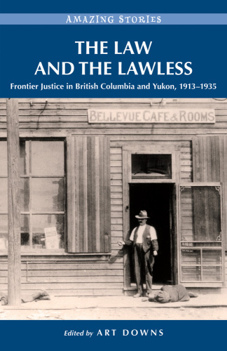 The law and the lawless: frontier justice in British Columbia and Yukon, 1913-1935
