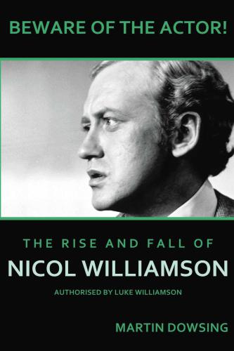 Beware of the actor!: the rise and fall of Nicol Williamson