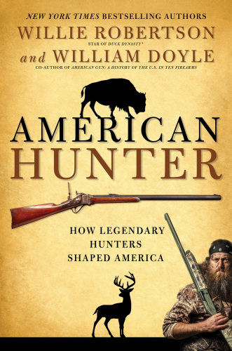 American hunter: how legendary hunters shaped America