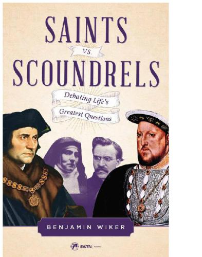 Saints vs. scoundrels: debating life's greatest questions
