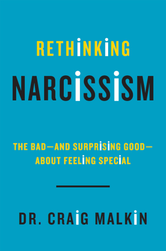 Rethinking narcissism: the bad-and surprising good-about feeling special