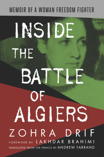 Inside the Battle of Algiers: memoir of a woman freedom fighter