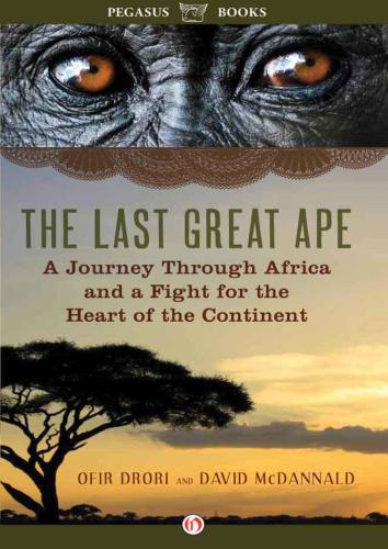 The Last Great Ape: A Journey Through Africa and a Fight for the Heart of the Continent