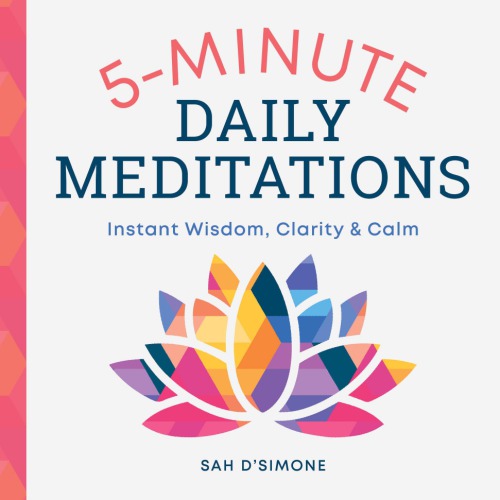5-minute daily meditations: instant wisdom, clarity & calm