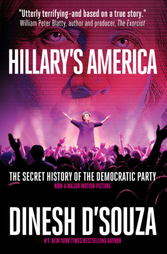 Hillary's America: the Secret History of the Democratic Party