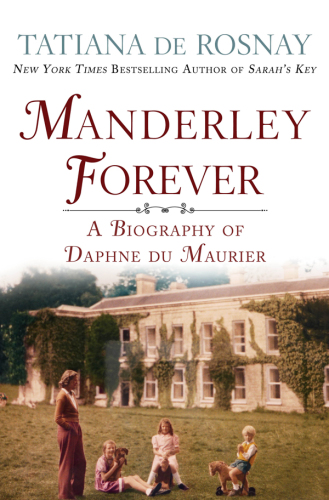 MANDERLEY FOREVER: the life of daphne du maurier