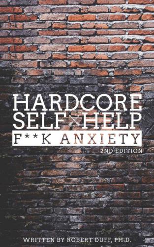 Hardcore Self Help: F**k Anxiety