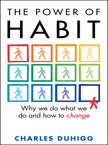 The power of habit: why we do what we do and how to change