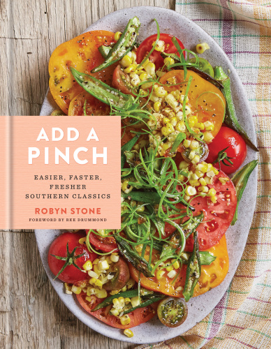 Add a Pinch cookbook: easier, faster, fresher southern classics