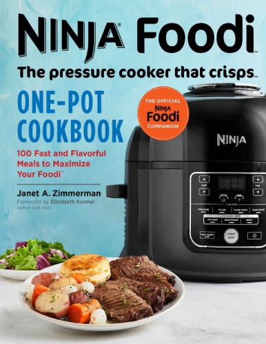 Ninja Foodi: one-pot cookbook: 100 fast and flavorful meals to maximize your Foodi