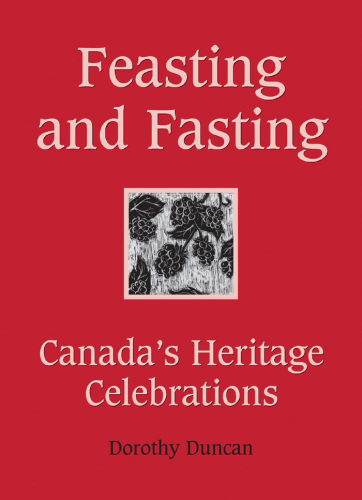 Feasting and fasting: Canada's heritage celebrations