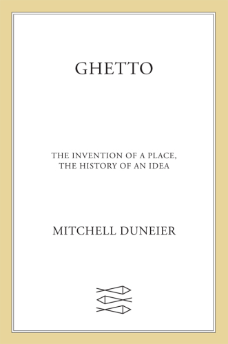 Ghetto: the invention of a place, the history of an idea