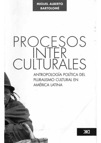 Procesos interculturales: antropología política del pluralismo cultural en América Latina